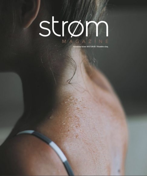 Optimized Hiver 2017 2018 - Strøm Magazine – Autumn / Winter 2017-2018 Edition